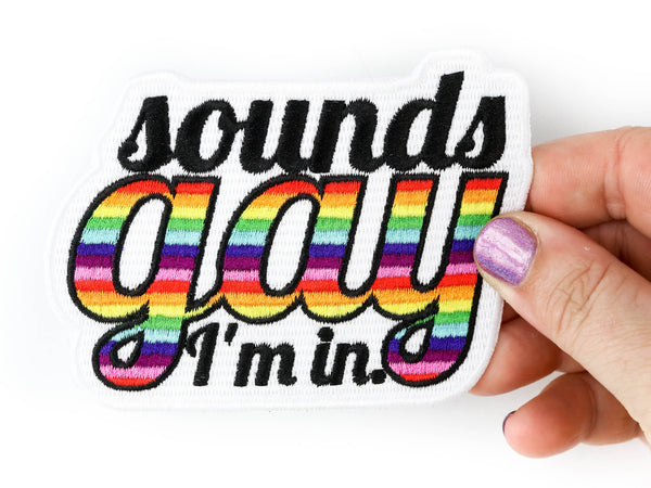 875-05 Sounds Gay, I'm In! Patch - Ifs, Ands, Or Buttons