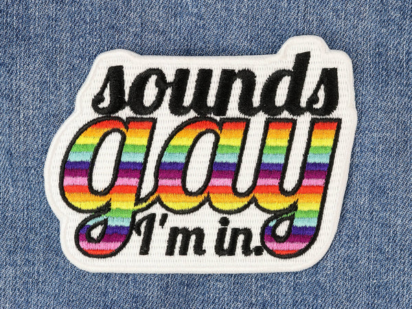 875-05 Sounds Gay, I'm In! Patch - Ifs, Ands, Or Buttons