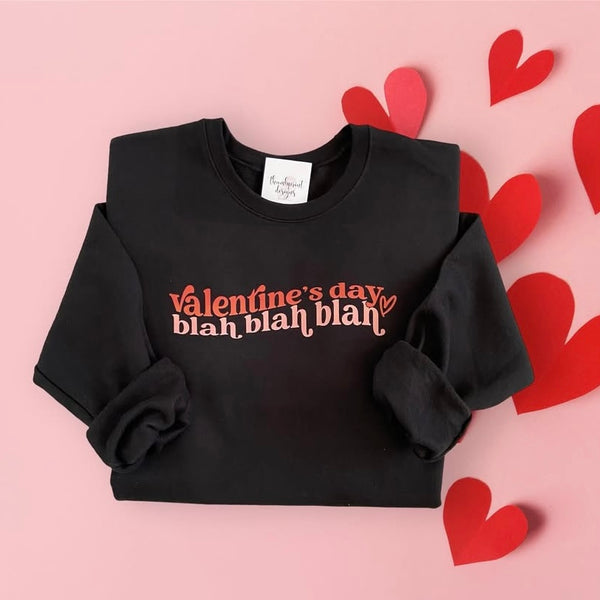 082-04 'Valentine's Day Blah Blah Balh' Crewneck - Thumbprint Designs